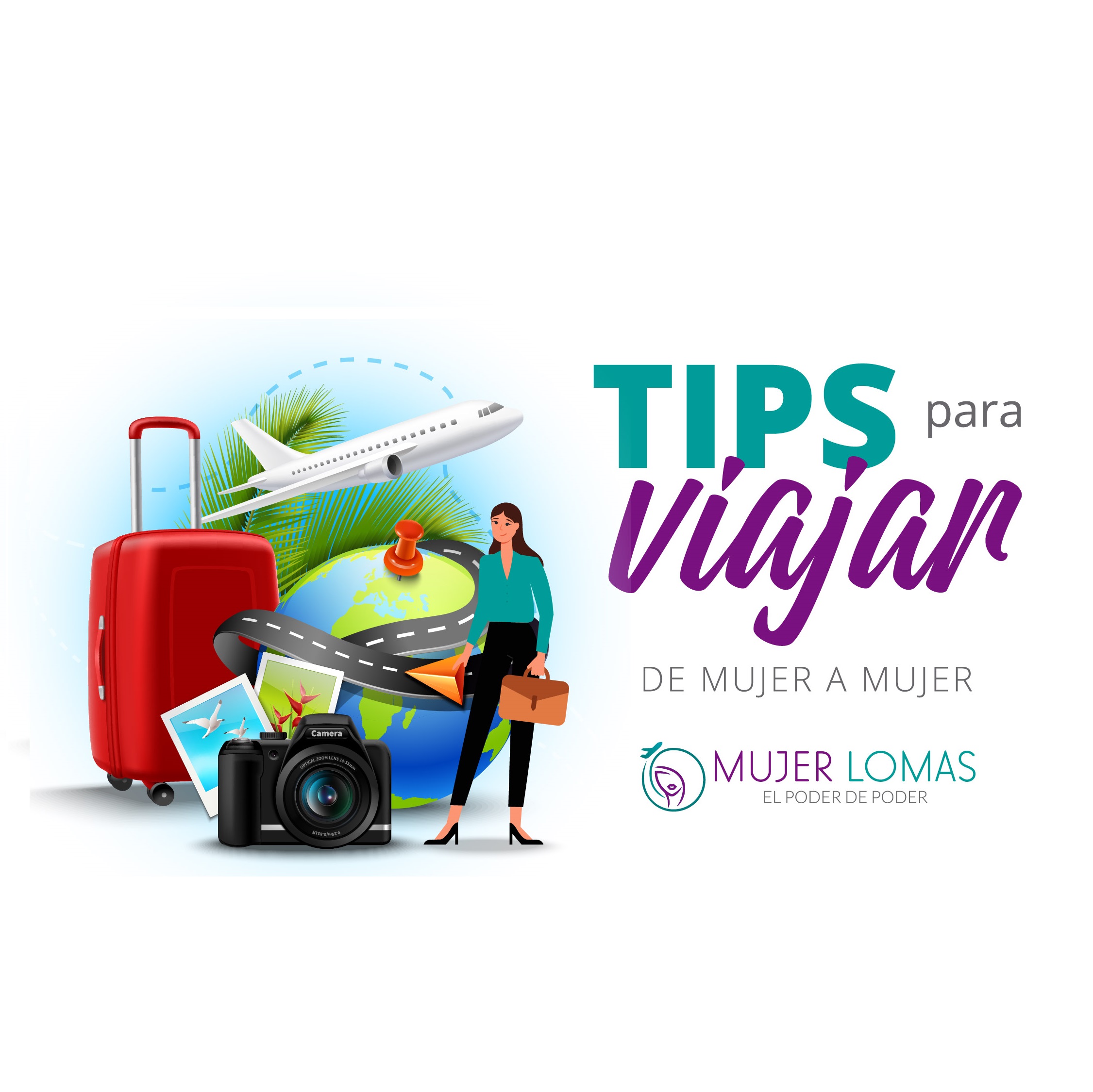 Consejos imprescindibles que debes tener en cuenta para viajar, de mujer a mujer.